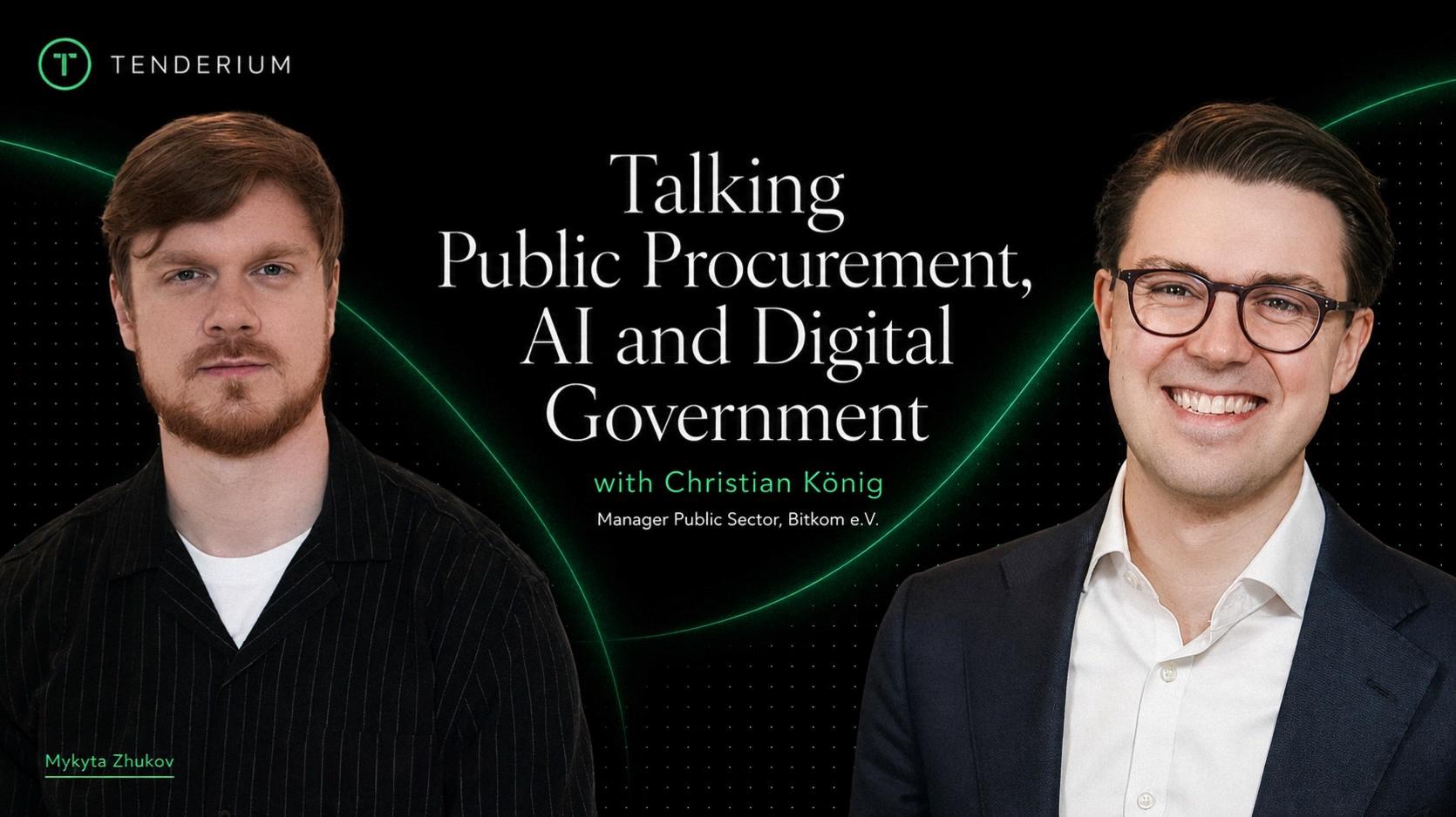 Talking Public Procurement, AI and Digital Government with Christian König, a Tenderium conversation hosted by Mykyta Zhukov